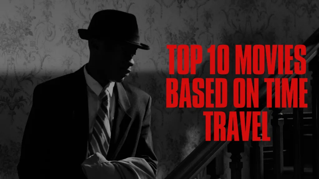 Top 10 Movies based on Time Travel