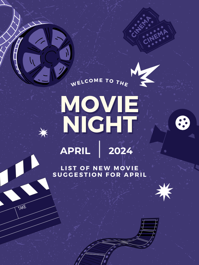 Latest Movie suggestions to watch this April 2024